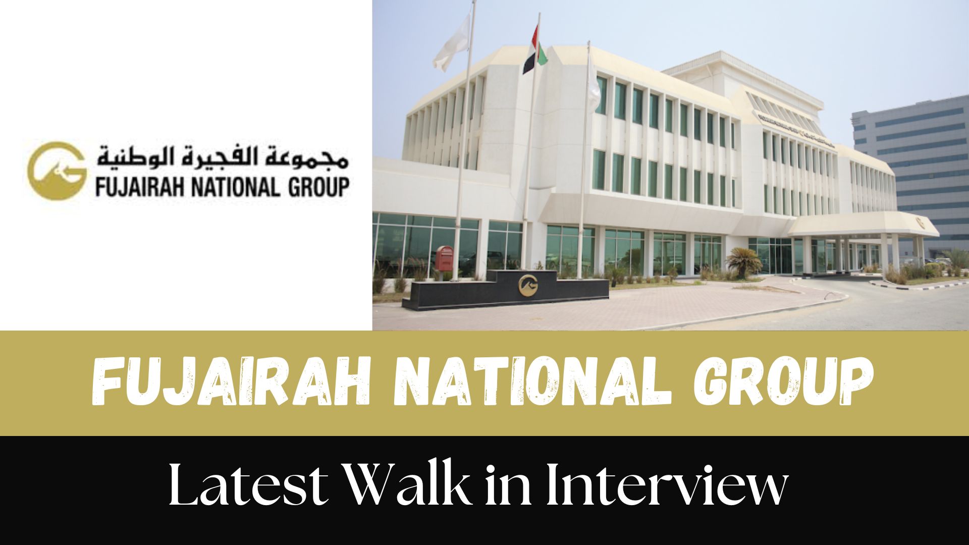 Fujairah National Group Announced Walk in Interview