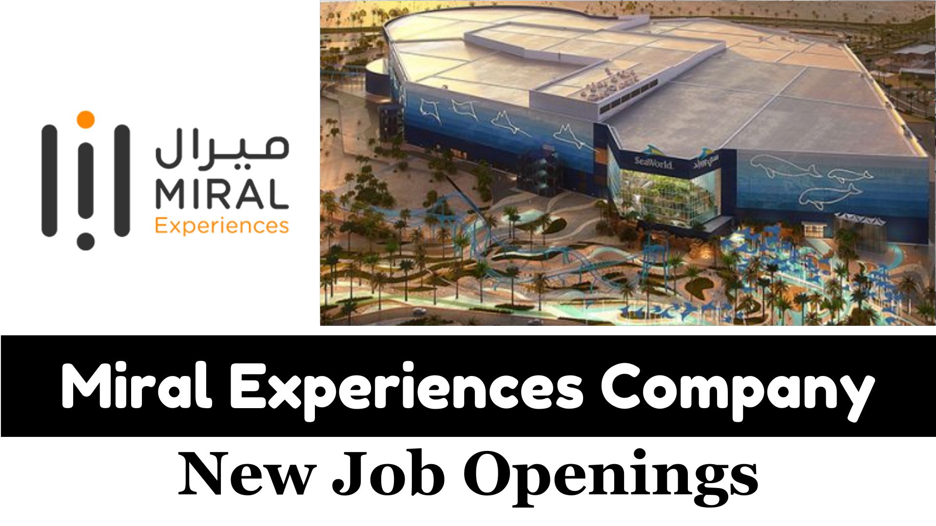 Latest Job Openings in Miral Experiences Company