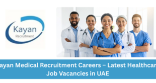 Kayan Medical Recruitment Careers – Latest Healthcare Job Vacancies in UAE