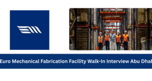 Euro Mechanical Fabrication Facility Walk-In Interview Abu Dhabi