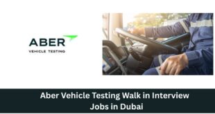 Aber Vehicle Testing Walk in Interview 2026 Jobs in Dubai