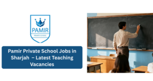 Pamir Private School Jobs in Sharjah – Latest Teaching Vacancies