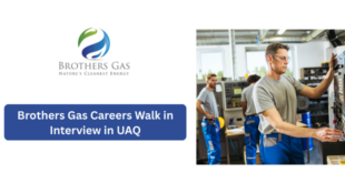 Brothers Gas Careers Walk in Interview in UAQ