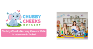 Chubby Cheeks Nursery Careers 2026 – Walk-in Interview in Dubai